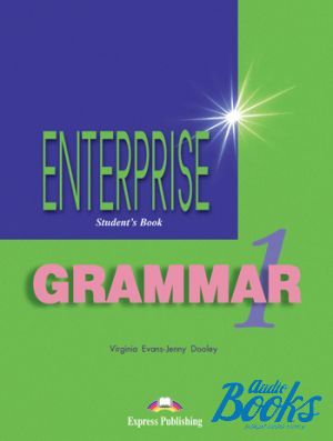 The book "Enterprise 1 Grammar, Beginner level (Coursebook)" - Virginia Evans
