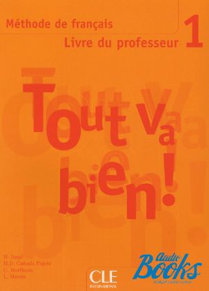 The book "Tout va bien! 1 Guide pedagogique" - Helene Auge