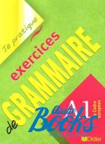  - Je prartique - exercices de grammaire A1 Cahier ()