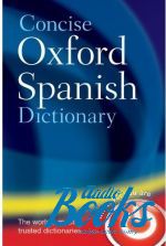 Oxford Dictionaries - Oxford University Press Academic. Oxford Concise Spanish Dictionary Fourth Edition ()