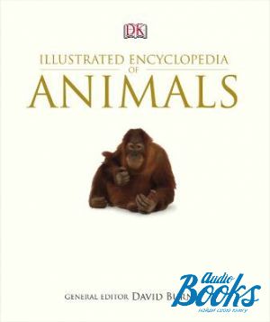  "Illustrated Encyclopedia of Animals" - David Burnie