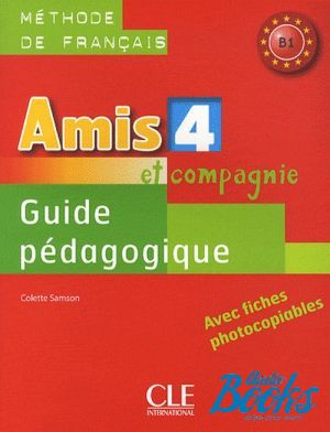 The book "Amis et compagnie 4. Guide pedagogique" - Colette Samson
