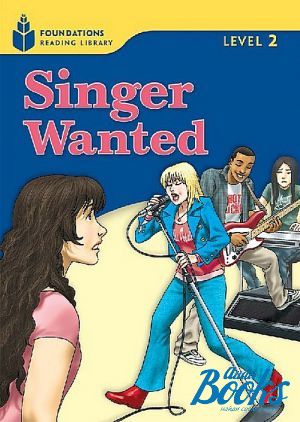  "Foundation Readers: level 2.4 Singer Wanted" -  