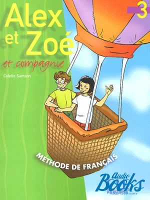 The book "Alex et Zoe 3 Livre de L`eleve ( / )" - Colette Samson, Claire Bourgeois