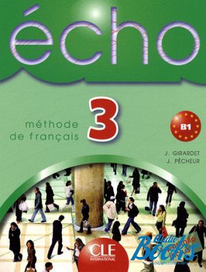 The book "Echo 3 Livre de L`eleve +portofolio" - Jacky Girardet