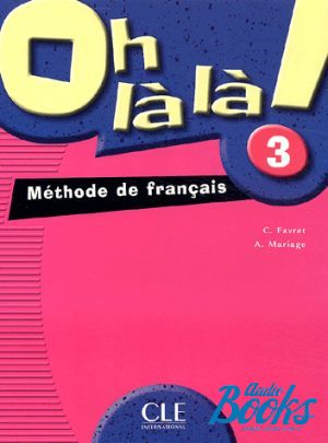 The book "Oh La La! 3 Livre de L`eleve" - C. Favret