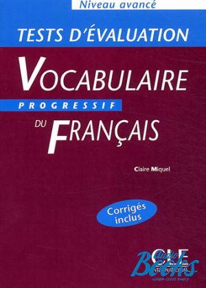 The book "Vocabulaire progressif du francais Avance Tests devaluation" - Claire Miquel