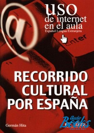  "Uso de Internet en el aula Recorrido cultural por Espana" - German Hita