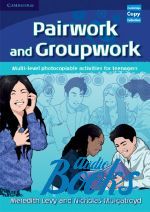 Meredith Levy - Pairwork and Groupwork Book (Multi-level photocopiable activities for teenagers) ()