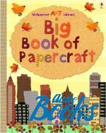 Fiona Watt - Big Book of Papercraft ()