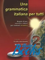  - Una grammatica italiana per tutti 2 B1-B2 ()
