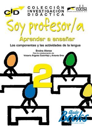 The book "Coleccion De Investigacion Didactica: Soy Profesor 2 CA Aprender a ensenar" - Encina Alonso