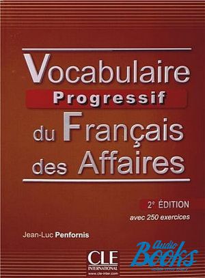 Book + cd "Vocabulaire Progressif du Francais Des Affaires Intermediate, 2 Edition" - Jean-Luc Penfornis