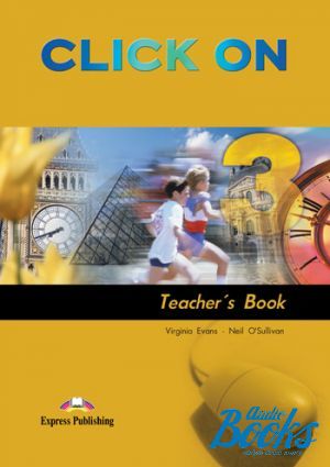 книга "Click On 3 Teachers Book" - Virginia Evans, Neil O