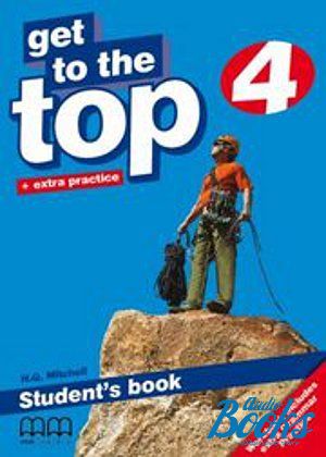 The book "Get To the Top 4 Students Book" - Mitchell H. Q.
