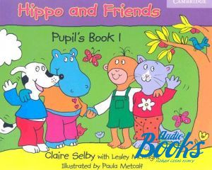  "Hippo and Friends 1 Pupils Book ( / )" - Claire Selby