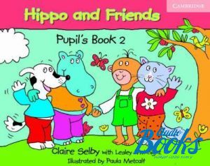  "Hippo and Friends 2 Pupils Book ( / )" - Claire Selby