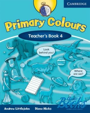 The book "Primary Colours 4 Teachers Book (  )" - Andrew Littlejohn, Diana Hicks