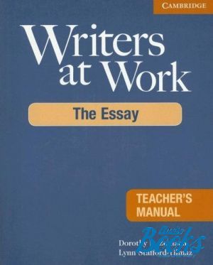 The book "Writers at Work: The Essay Teachers Manual" - Dorothy Zemach