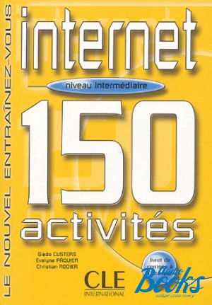  "Internet 150 activites Intermediaire Livre+corriges" - Giedo Custers