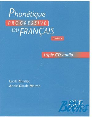 The book "Phonetique Progressive du Francais Niveau Avance Coffret CD audio" - Lucile Charliac