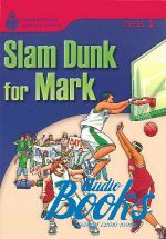  "Foundation Readers: level 3.1 Slam Dunk for Mark" -  