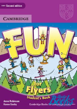The book "Fun for Flyers 2nd Edition: Students Book ( / )" - Karen Saxby, Anne Robinson