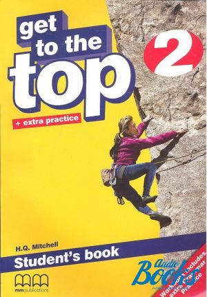The book "Get To the Top 2 Students Book" - Mitchell H. Q.
