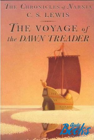 The book "The Chronicles of Narnia, Book 5 The Voyage of the "Dawn Treader"" - Carroll Lewis
