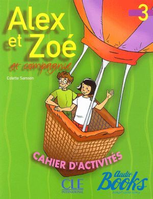The book "Alex et Zoe 3 Cahier d`activities ( / )" - Colette Samson, Claire Bourgeois