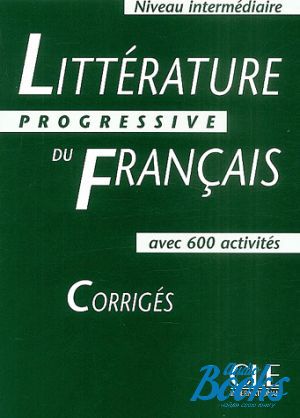 The book "Litterature Progressive du Francais Niveau Intermediaire Corriges" - Ferroudja Allouache