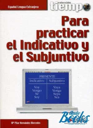 The book "Tiempo...Para practicar el Indicativo y el Subjuntivo Libro" - Pilar Hernandez