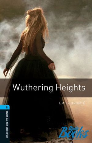 The book "Oxford Bookworms Library 3E Level 5: Wuthering Heights" - Bronte Emily
