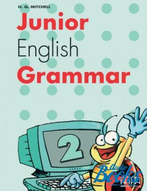 The book "Junior English Grammar 2 Students Book" - Mitchell H. Q.