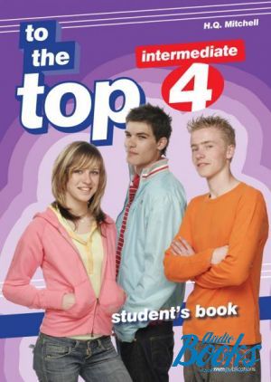 The book "To the Top 4 Students Book" - Mitchell H. Q.