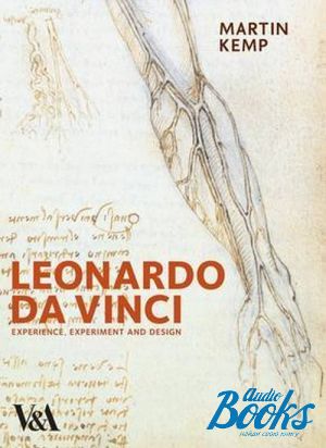 The book "Leonardo Da Vinci: Experience, Experiment and Design"