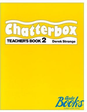 The book "Chatterbox 2 Teachers Book" - Derek Strange