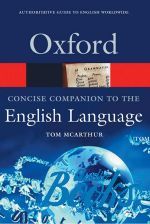 Tom McArthur - Oxford Concise Companion to the English Language ()