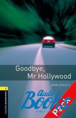 John Escott - Oxford Bookworms Library 3E Level 1: Goodbye Mr Hollywood Audio CD Pack ( + )