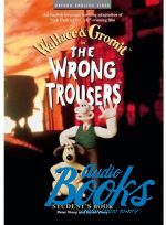 Peter Viney - Wallace and Gromit The Wrong Trousers Students Book ()