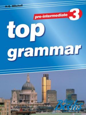 The book "Top Grammar 3 Pre-Intermediate Students Book" - Mitchell H. Q.