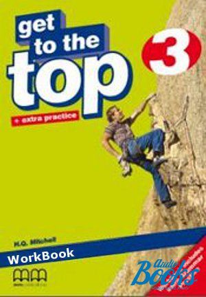 The book "Get To the Top 3 WorkBook" - Mitchell H. Q.