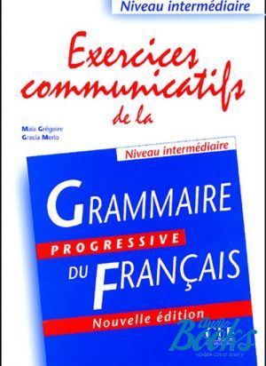 The book "Exercices Communicatives de la Grammarie Progressive" - Maia Gregoire