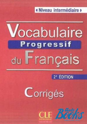 The book "Vocabulaire Progressif du Francais: niveau intermediaire" -  