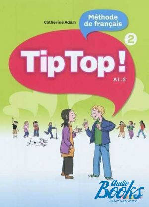 The book "Tip Top 2 Livre eleve" - J. C. Adam