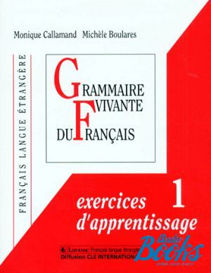 The book "Grammaire Vivante du Franc Exercices dapprentissage 1" - Anne Vicher