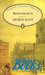 George Eliot - Middlemarch ()