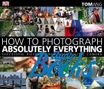   - How to photograph absolutely everything ()