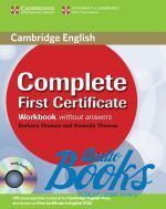 Barbara Thomas - Complete First Certificate WorkBook without answers (рабочая тетрадь) (книга + диск)
