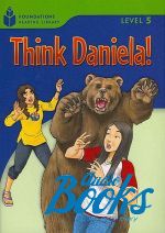 "Foundation Readers: level 5.5 Think Daniela!" -  